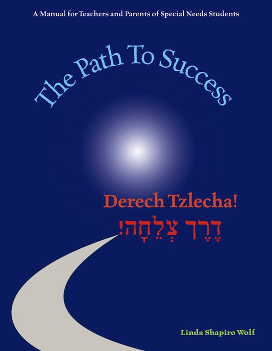 Derech Tzlecha! The Path to Success